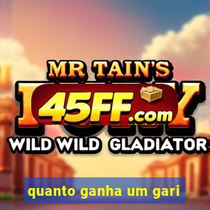 quanto ganha um gari